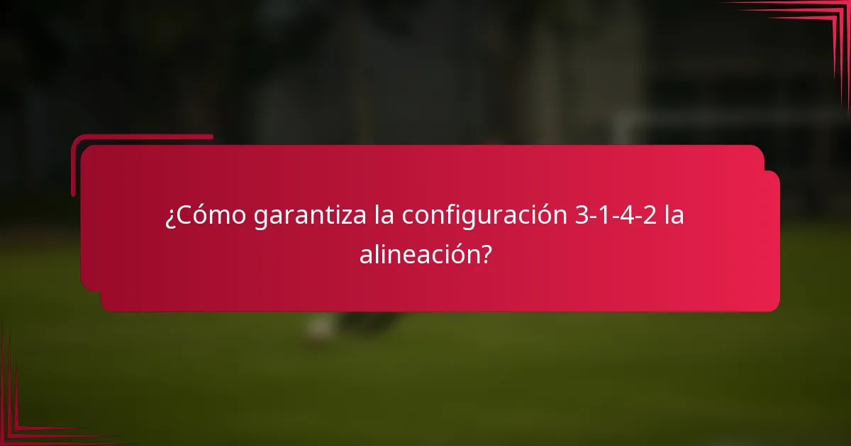 ¿Cómo garantiza la configuración 3-1-4-2 la alineación?