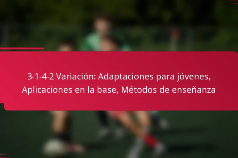 3-1-4-2 Variación: Adaptaciones para jóvenes, Aplicaciones en la base, Métodos de enseñanza