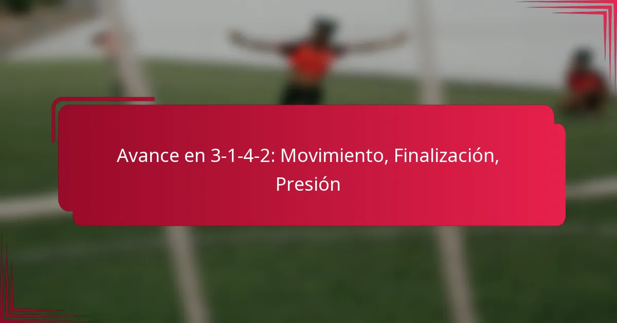 You are currently viewing Avance en 3-1-4-2: Movimiento, Finalización, Presión