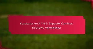 Read more about the article Sustitutos en 3-1-4-2: Impacto, Cambios tácticos, Versatilidad