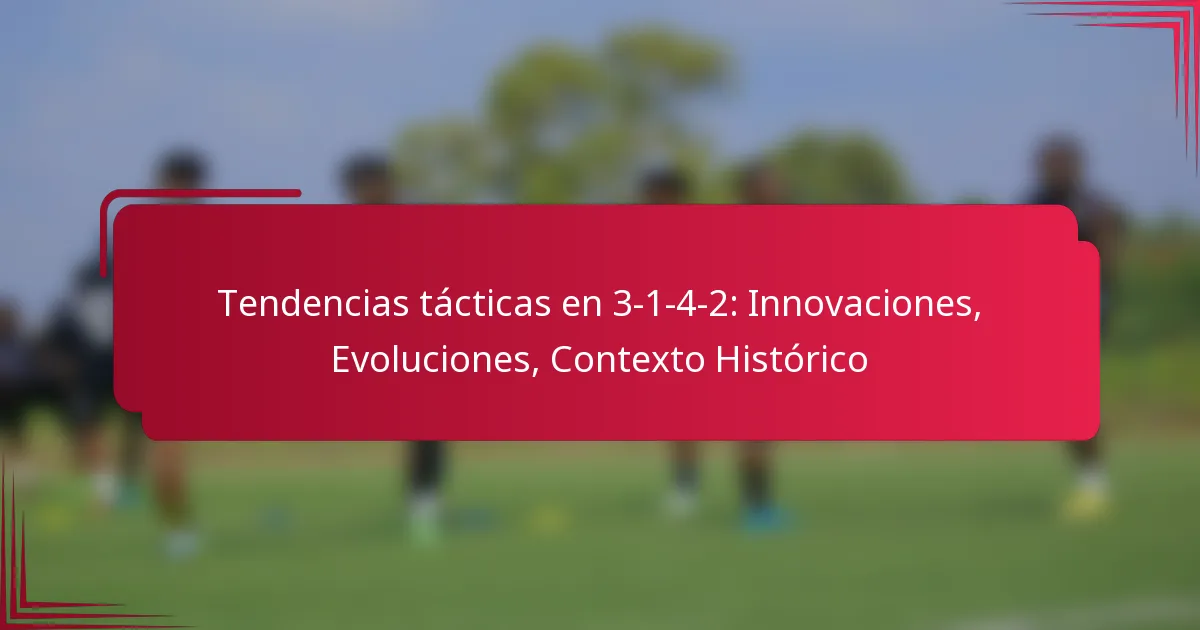 You are currently viewing Tendencias tácticas en 3-1-4-2: Innovaciones, Evoluciones, Contexto Histórico