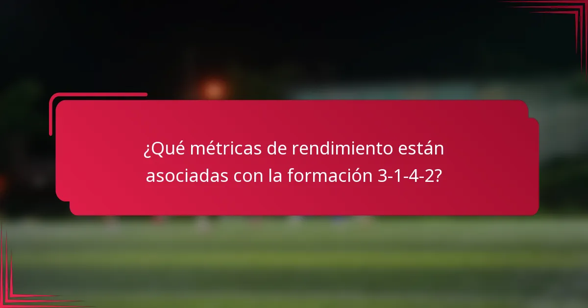 ¿Qué métricas de rendimiento están asociadas con la formación 3-1-4-2?