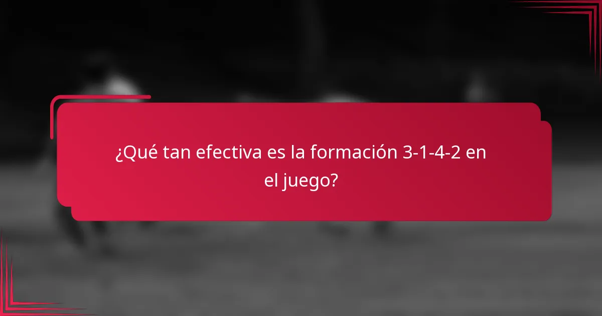 ¿Qué tan efectiva es la formación 3-1-4-2 en el juego?